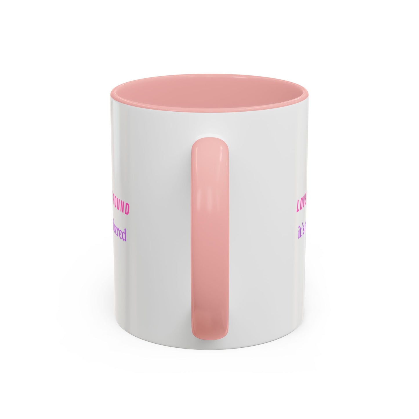 Inspirational Accent Coffee Mug - "Love Isn’t Found, It’s Remembered"