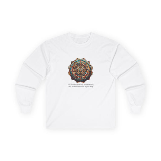 Inspirational Long Sleeve Tee - 'Your Ancestors Didn't Just Leave Memories'